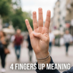 4 Fingers Up Meaning: What Does the Gesture Really Mean?