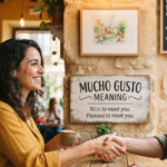 Mucho Gusto Meaning: What Does "Mucho Gusto" Mean?