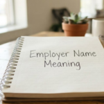 Employer Name Meaning: What Does Employer Name Mean?