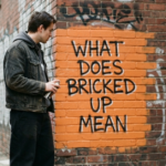 What Does Bricked Up Mean? Understanding the Slang and Literal Meanings